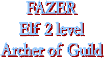 FAZER
Elf 2 level
Archer of Guild
